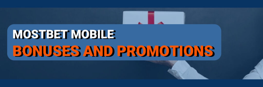 Mostbet Mobile Bonuses and Promotions